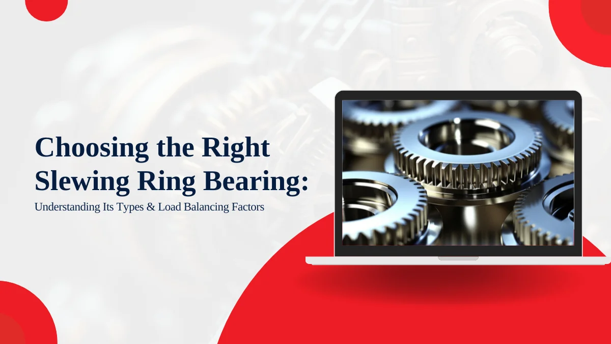 Choosing the right slewing bearing