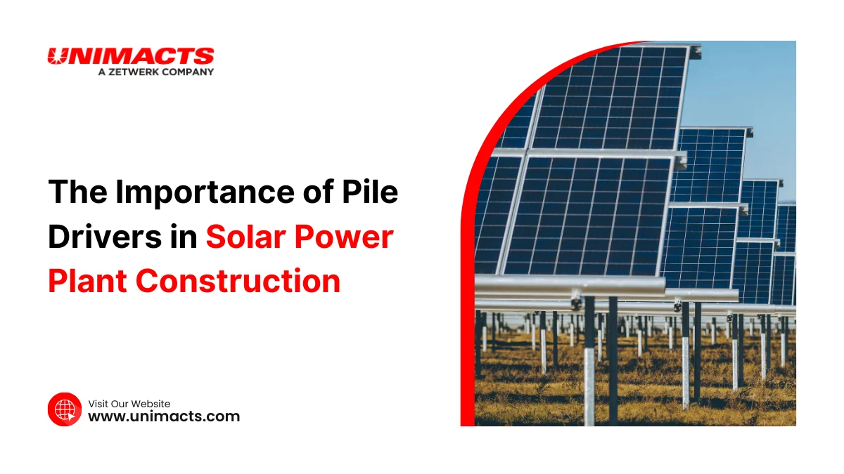 The Importance of Pile Drivers in Solar Power Plant Construction