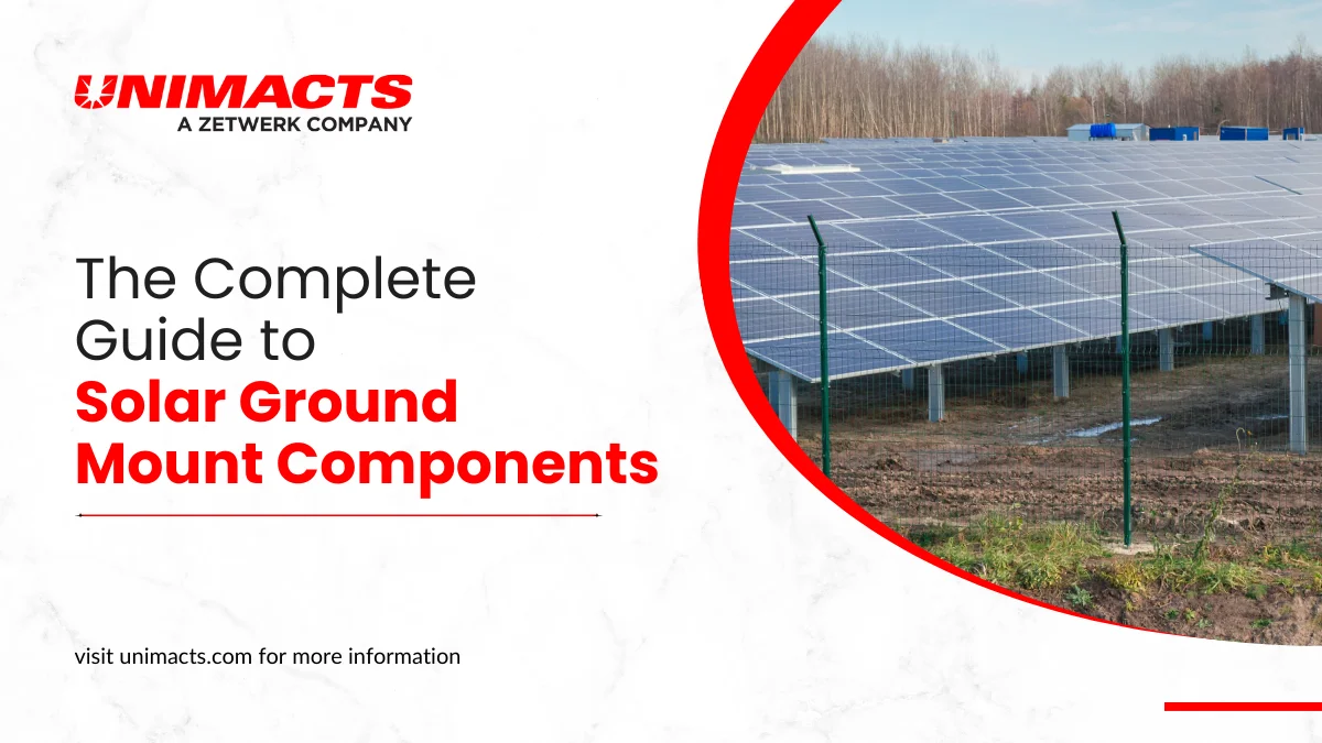 The Complete Guide to Solar Ground Mount Components