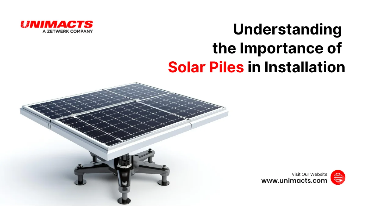 Understanding the Importance of Solar Piles in Installation